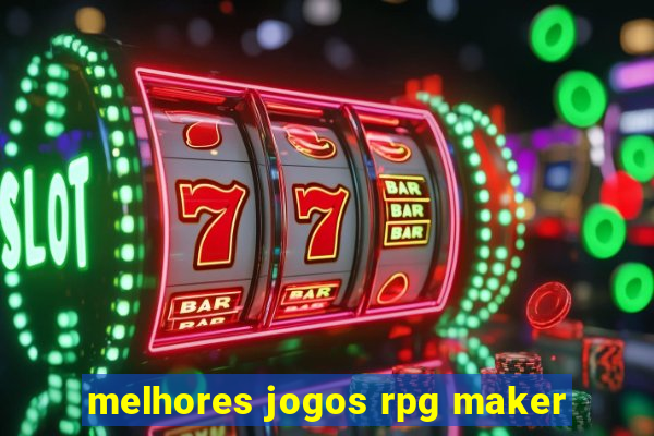 melhores jogos rpg maker