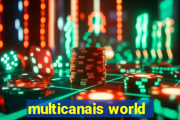 multicanais world