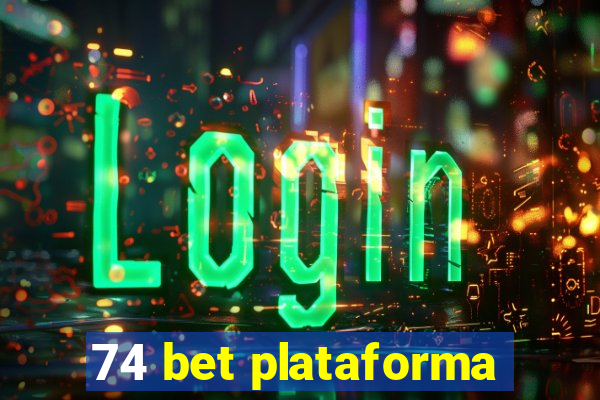 74 bet plataforma