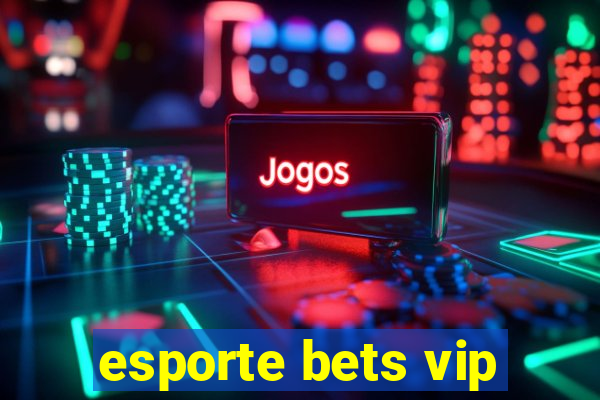 esporte bets vip