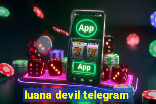 luana devil telegram