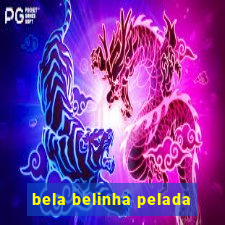 bela belinha pelada