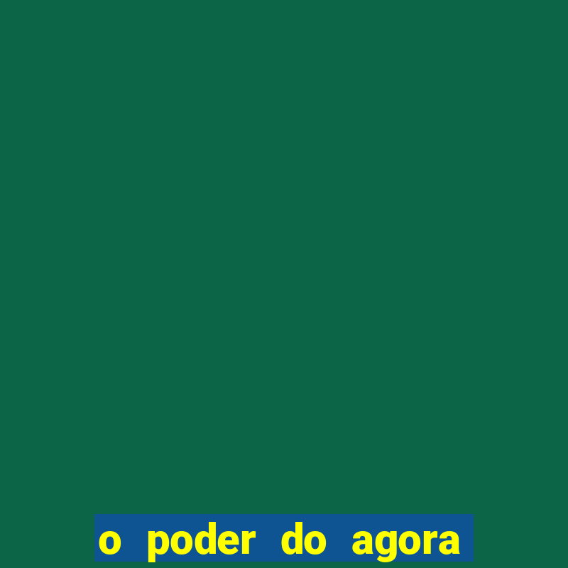 o poder do agora pdf google drive