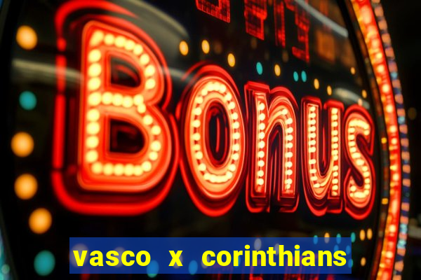 vasco x corinthians primeiro turno