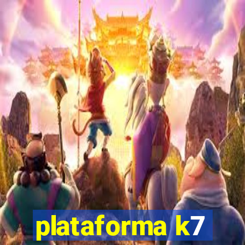 plataforma k7