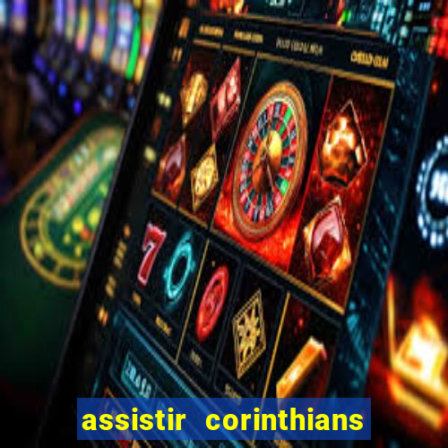 assistir corinthians e palmeiras futemax