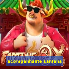 acompanhante santana