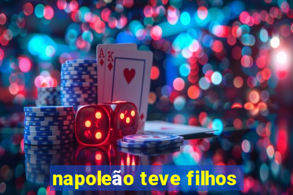 napoleão teve filhos