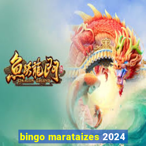 bingo marataizes 2024