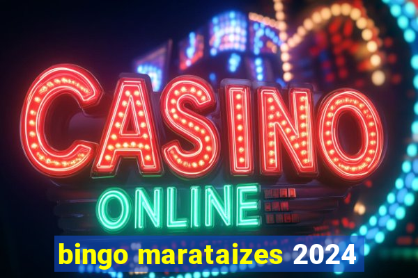 bingo marataizes 2024