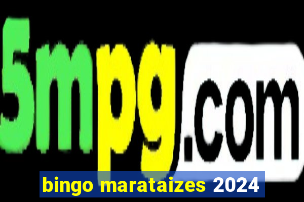 bingo marataizes 2024