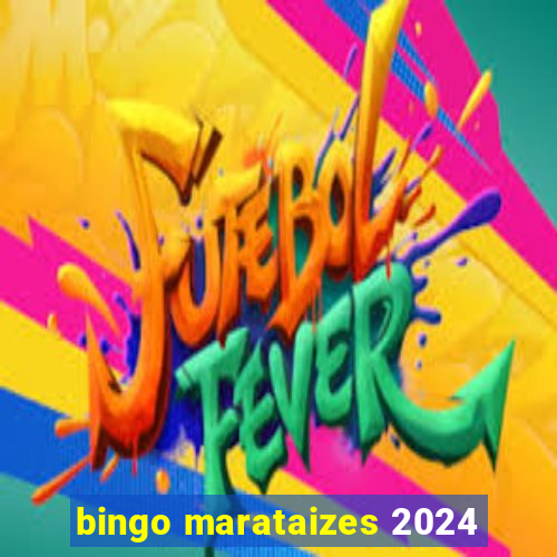 bingo marataizes 2024