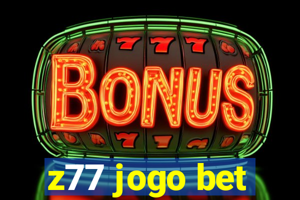 z77 jogo bet