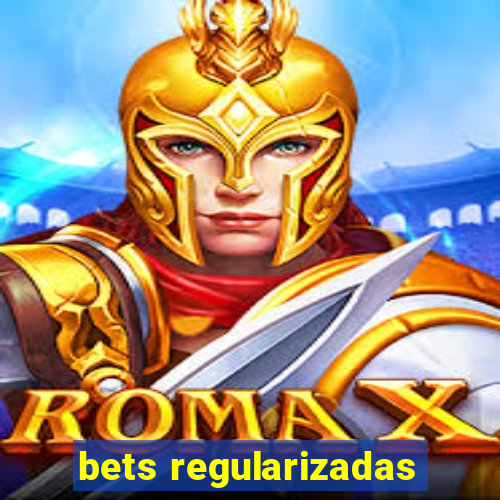 bets regularizadas