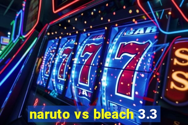 naruto vs bleach 3.3