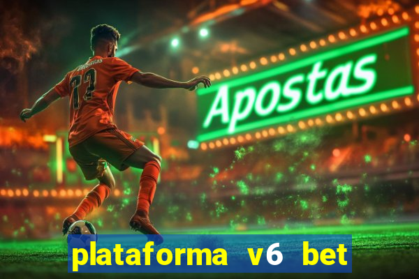 plataforma v6 bet paga mesmo