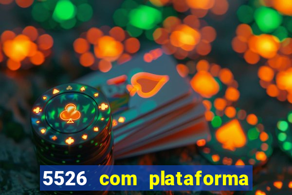 5526 com plataforma de jogos