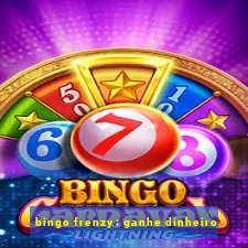 bingo frenzy: ganhe dinheiro