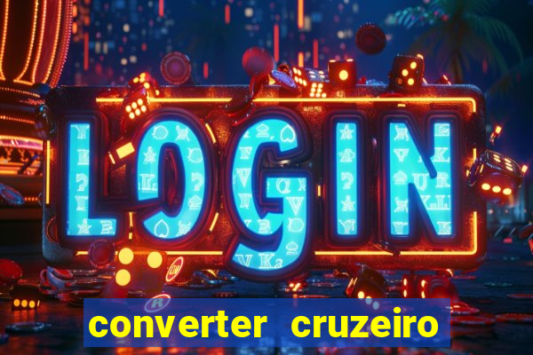 converter cruzeiro para real