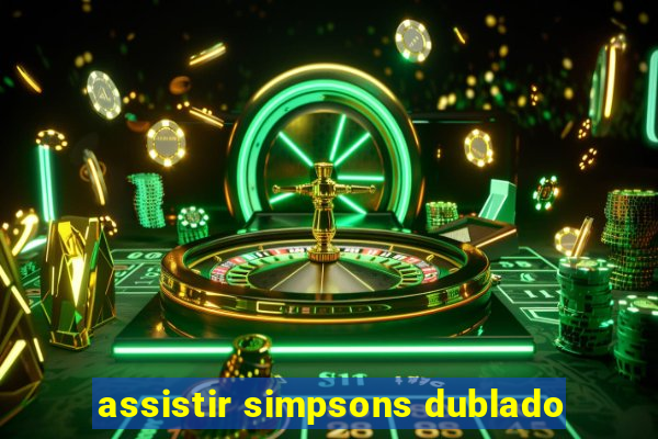 assistir simpsons dublado