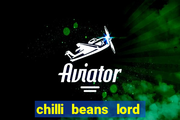 chilli beans lord of the rings