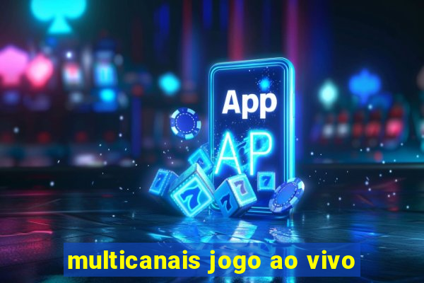 multicanais jogo ao vivo