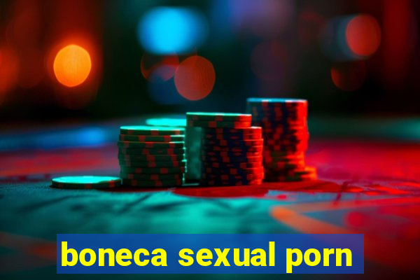 boneca sexual porn