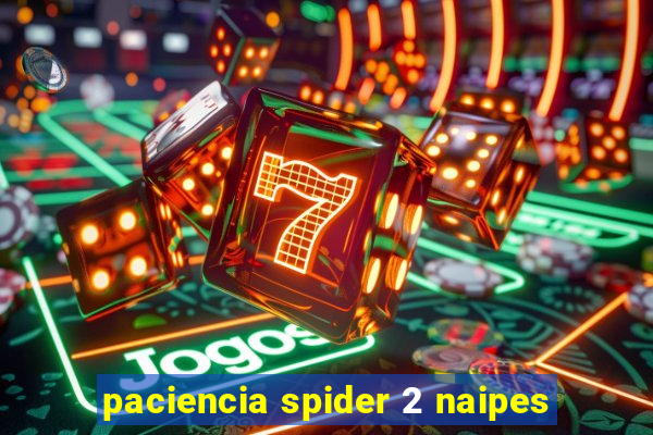 paciencia spider 2 naipes