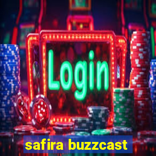 safira buzzcast