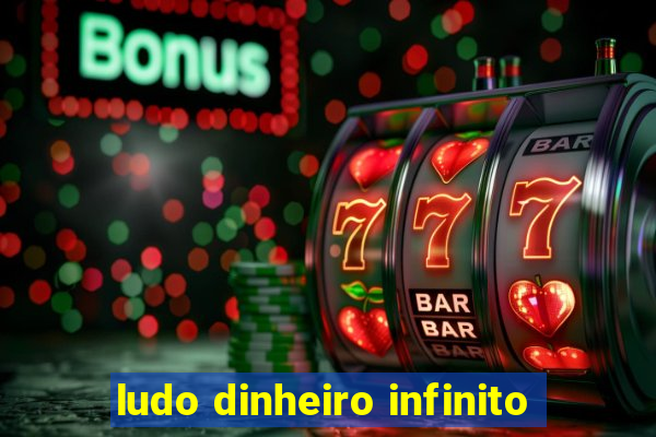 ludo dinheiro infinito