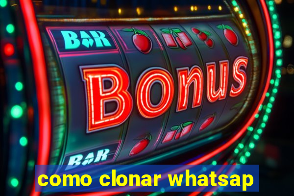 como clonar whatsap