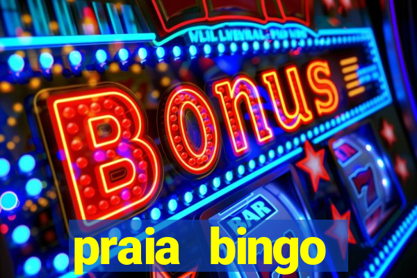 praia bingo dinheiro infinito 2022