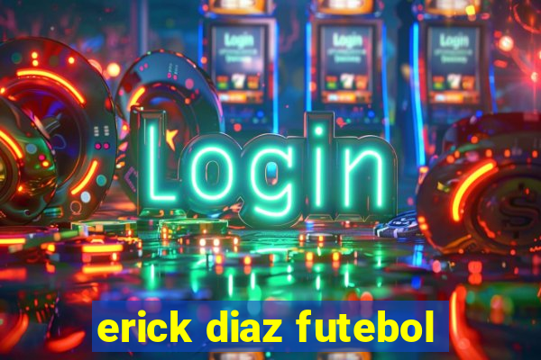 erick diaz futebol