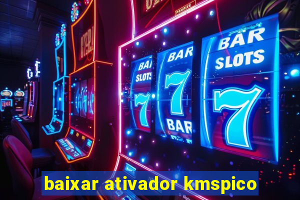 baixar ativador kmspico