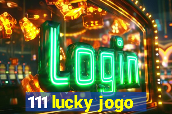 111 lucky jogo