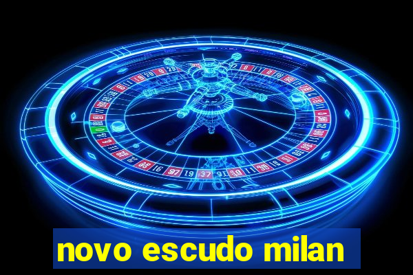 novo escudo milan