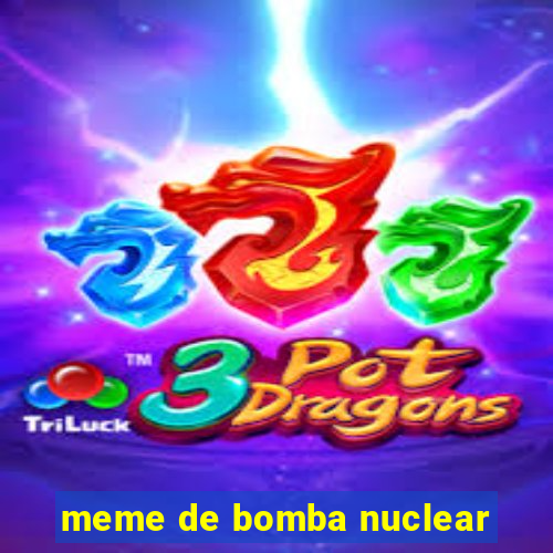 meme de bomba nuclear