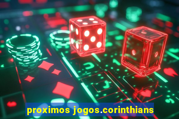 proximos jogos.corinthians