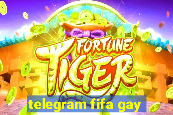 telegram fifa gay