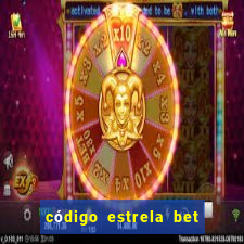 código estrela bet 5 reais