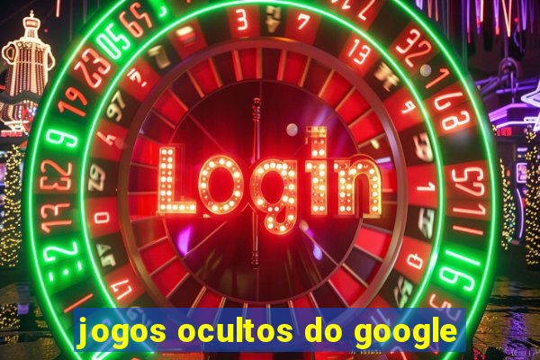 jogos ocultos do google