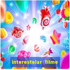 interestelar filme completo dublado google drive