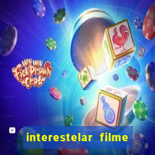 interestelar filme completo dublado google drive