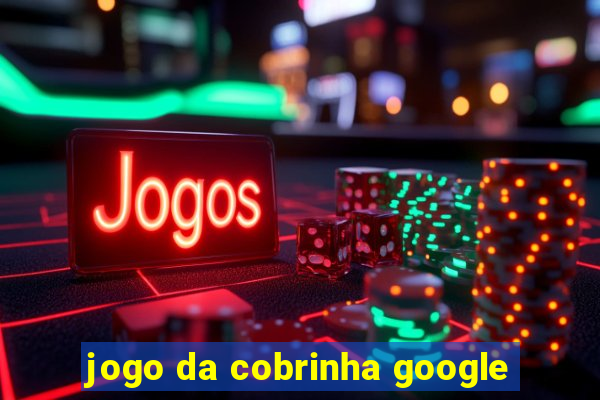 jogo da cobrinha google