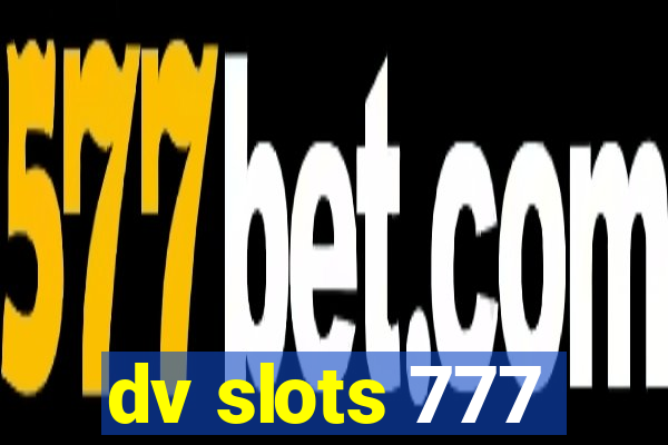 dv slots 777