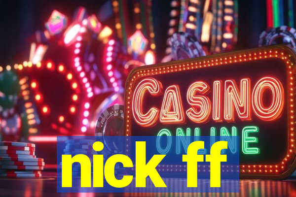 nick ff