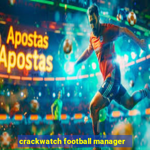 crackwatch football manager