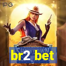 br2 bet