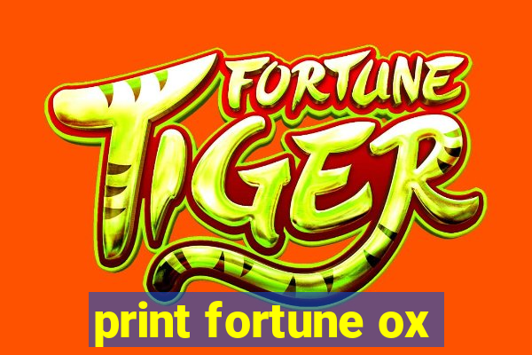 print fortune ox