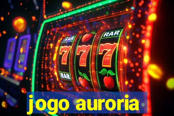 jogo auroria